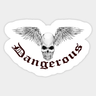 Dangerous. Sticker